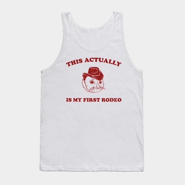 This Actually Is My First Rodeo Possum T Shirt, Funny Western Cowboy Tank Top by Y2KSZN